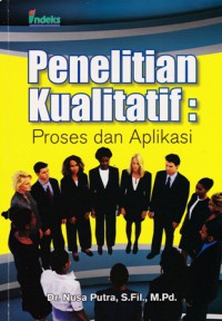 Penelitian kualitatif: proses dan aplikasi