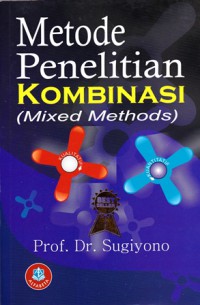 Metode penelitian kombinasi (Mixed Methods) (2015)