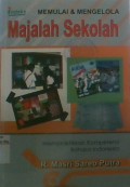 Memulai & Mengelola Majalah Sekolah; mempraktikkan kompetensi bahasa indonesia (BINDO)