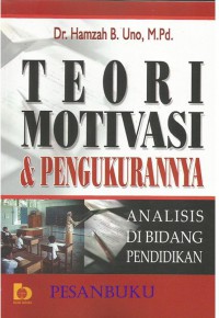 Teori motivasi & pengukurannya; analisis di bidang pendidikan