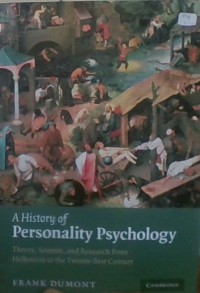 A History of Personality Psychology; theory ,science and research from hellenism to the twenty-first century