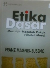 Etika Dasar; Masalah-Masalah Pokok Filsafat Moral