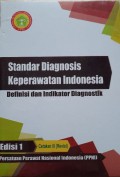 Standar Diagnosis Keperawatan Indonesia ( Defenisi dan Indikator Diagnostik) Edisi 1