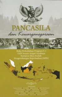 Pancasila dan kewarganegaraan; buku perkuliahan program S-1 IAIN Sunan Ampel Surabaya