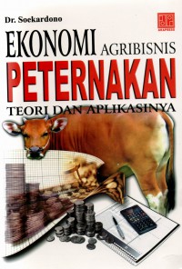 Ekonomi agribisnis peternakan; teori dan aplikasinya