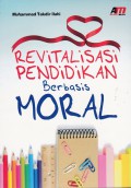 Revitalisasi pendidikan berbasis moral