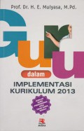 Guru dalam implementasi kurikulum 2013