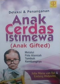 Deteksi & Penanganan Anak Cerdas Istimewa (Anak  Gifted) Melalui Pola Alamiah Tumbuh Kembangnya