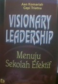 Visionary Leadership Menuju Sekolah Efektif