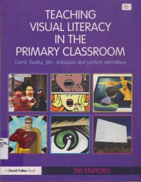 Teaching Visual Literacy in The Primary Classroom, Comic Books,film,television and pictute narratives