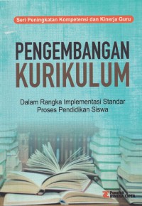 Pengembangan kurikulum: dalam rangka implementasi standar proses pendidikan siswa (UMUM)