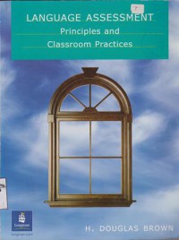 Language Assessment Principles and Classroom Practices