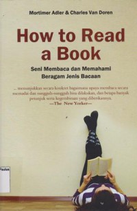 How To Read A Book;seni membaca dan memahami beragam jenis bacaan