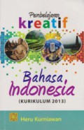 Pembelajaran kreatif bahasa Indonesia(kurikulum 2013) (BINDO)