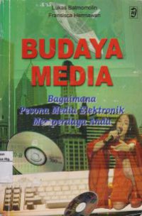 Budaya Media Bagaimana pesona media elektronik memperdaya anda