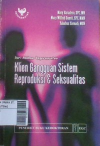 Seri Asuhan Keperawatan; Klien Gangguan sistem Reproduksi & Seksualitas