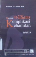 Manual Williams; Komplikasi Kehamilan EDISI 23