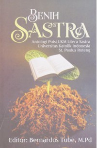 Benih Sastra; Antologi Puisi UKM Litera Sastra Universitas Katolik Indonesia St. Paulus Ruteng