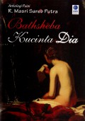 Bathsheba kucinta dia; antologi puisi