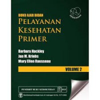 Buku Ajar Bidan ; Pelayanan Kesehatan Primer Volume 2