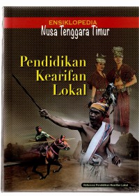 Ensiklopedia Nusa Tenggara Timur; pendidikan kearifan lokal