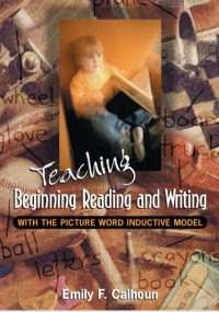 E-BOOK Teaching Beginning Reading and Writing WITH THE PICTURE WORD INDUCTIVE MODEL