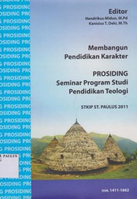 Prosiding: Membangun Pendidikan Karakter Prosiding Seminar Program Studi Pendidikan Teologi