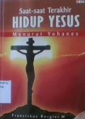 Saat-saat terakhir hidup Yesus menurut Yohanes