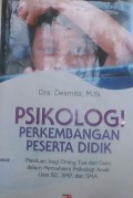 Psikologi Perkembangan Peserta Didik;Panduan bagi Orang Tua dan guru dalam Memahami Psikologi Anak Usia SD,SMP,SMA (UMUM)