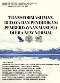 Tranformasi Iman, Budaya dan Pendidikan: Pemberdayaan Manusia di Era New Normal